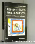 Les systmes multi-agents : vers une intelligence collective