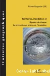 TERRITOIRES, INONDATION ET FIGURES DU RISQUE La prvention au prisme de l'valuation