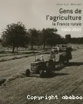 Gens de l'agriculture : La France rurale 1940-2005