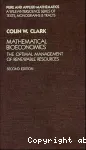 Mathematical bioeconomics : the optimal management of renewable resources