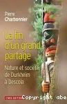 La fin d'un grand partage. Nature et socit, de Durkheim  Descola