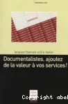 Documentalistes, ajoutez de la valeur  vos services!