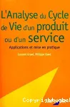 L'Analyse du Cycle de Vie d'un produit ou d'un service : Applications et mise en pratique