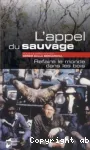 L'appel du sauvage : refaire le monde dans les bois