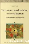 Territoires, territorialit, territorialisation : Controverses et perspectives