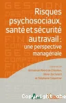 Risques psychosociaux, sant� et s�curit� au travail : une perspective manag�riale