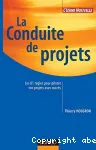 La conduite de projets Les 81 rgles pour piloter vos projets avec succs