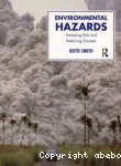 Environmental hazards : assessing risk and reducing disaster