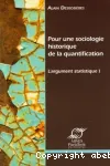 L'argument statistique I : Pour une sociologie historique de la quantification