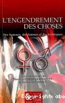 L'engendrement des choses : Des hommes, des femmes et des techniques