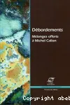 Dbordements - Mlanges offerts  Michel Callon