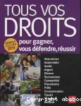 Tous vos droits pour gagner, vous dfendre, russir