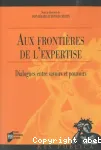 Aux frontires de l'expertise : dialogues entre savoirs et pouvoirs