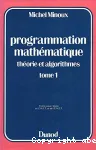 Programmation mathmatique thorie et algorithmes tome 1