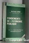 Fondements de l'conomie publique Vol 1 Cours de thorie microconomique