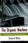 The Organic Machine:the remaking of the Columbia River