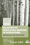 Valuation of regulating services of ecosystems: methodology and applications