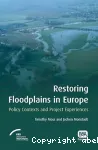 Restoring Floodplains in Europe: Policy Contexts and Project Experiences