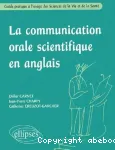 La communication orale scientifique en anglais : Guide pratique  l'usage des Sciences de la Vie et de la Sant