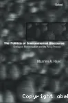 The Politics of environmental discourse: ecological modernization and the policy process