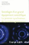 Sociologie d'un grand quipement scientifique : le premier synchrotron de troisime gnration