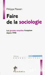 Faire de la sociologie : Les grandes enqutes franaises depuis 1945