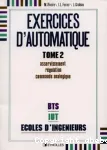 Exercices d'automatique tome 2 : asservissement regulation - commande analogique. BTS, IUT, coles d'ingnieurs