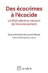 Des cocrimes  l'cocide : le droit pnal au secours de l'environnement