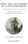 Pour une sociologie de l'environnement : environnement, socit et politique