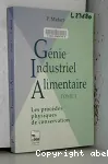 Gnie industriel alimentaire : t1 les procds physiques de conservation