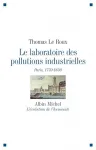 Le Laboratoire des pollutions industrielles Paris, 1770-1830