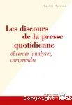 Les discours de la presse quotidienne, observer, analyser, comprendre