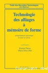 Technologie des alliages  mmoires de forme : comportement mcanique et mise en oeuvre