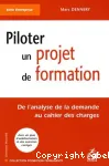 Piloter un projet de formation De l'analyse de la demande au cahier des charges