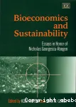 Bioeconomics and sustainability : Essays in honor of Nicholas Georgescu-Roegen