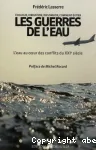 Les guerres de l'eau : L'eau au coeur des conflits du XXIe sicle