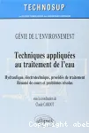 Techniques appliques au traitement de l'eau : hydraulique, lectronique, procds de traitement. Rsum de cours et problmes rsolus