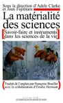 La matrialit des sciences: Savoir-faire et instruments dans les sciences de la vie