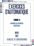 Exercices d'automatique. Tome 3 : commande par calculateur, identification