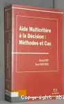 Aide multicritre  la dcision : mthodes et cas