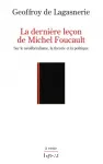 La dernire leon de Michel Foucault : sur le nolibralisme, la thorie et la politique