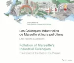 Les calanques industrielles de Marseille et leurs pollutions : une histoire au prsent