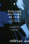 Ecologie politique de l'eau : rationalits, usages et imaginaires