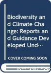 Biodiversity and climate change: reports and guidance developed under the Bern Convention vol. 1