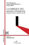 La fabrique des modes d'habiter : homme, lieux et milieux de vie