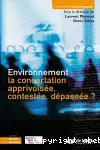 Environnement : la concertation apprivoise, conteste, dpasse ?