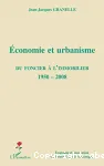 Economie et urbanisme : du foncier  l'immobilier 1950-2008