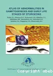 Atlas of abnormalities in gametogenesis and early life stages of sturgeons