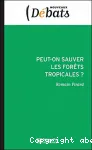 Peut-on sauver les forts tropicales ?