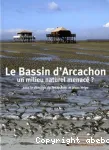 Le bassin d'Arcachon : un milieu naturel menac ?